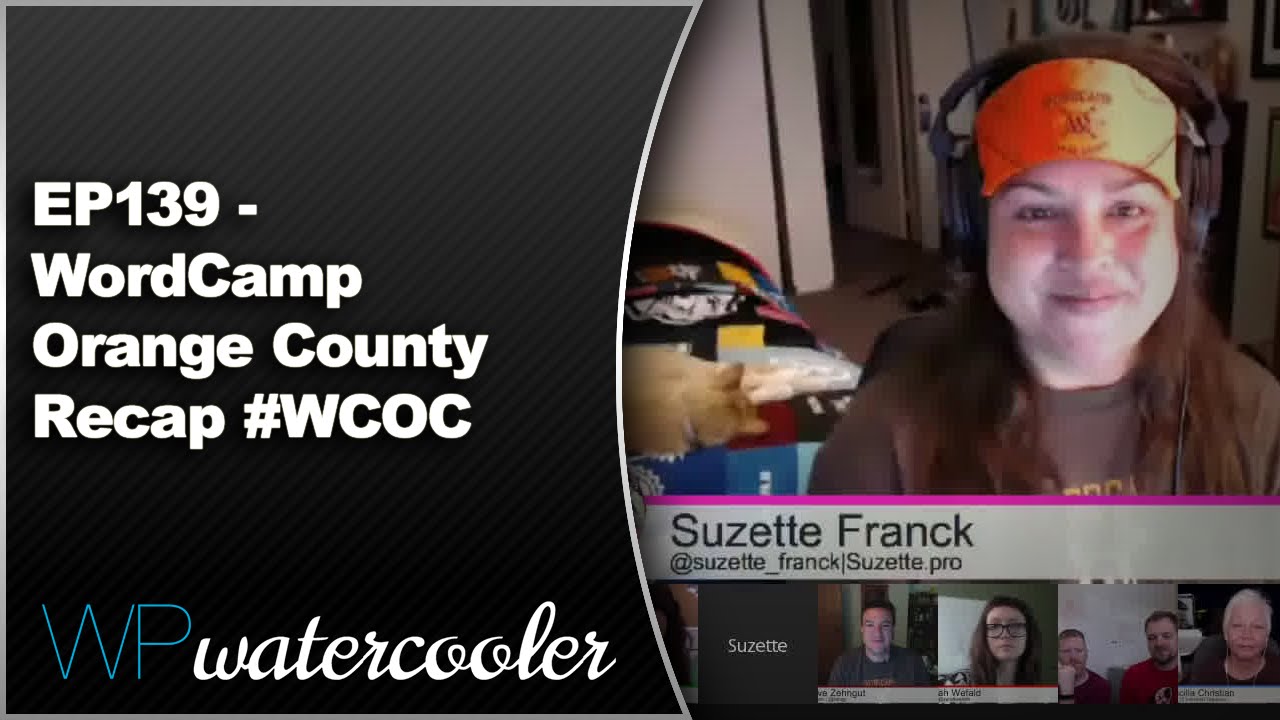 EP139 – WordCamp Orange County Recap #WCOC – June 8 2015