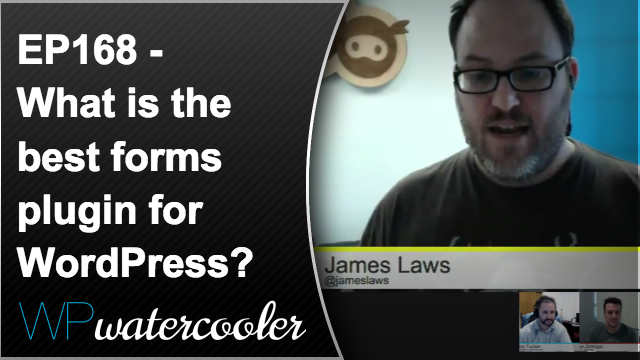 EP168 – What is the best forms plugin for WordPress?