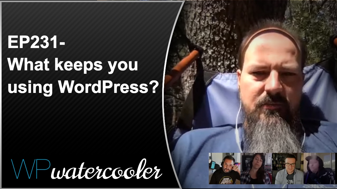 EP231 – What keeps you using WordPress?