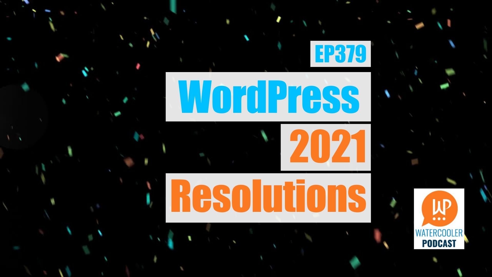 EP379 – 2020 WordPress Resolutions